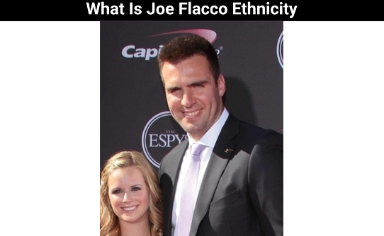 What Is Joe Flacco Ethnicity